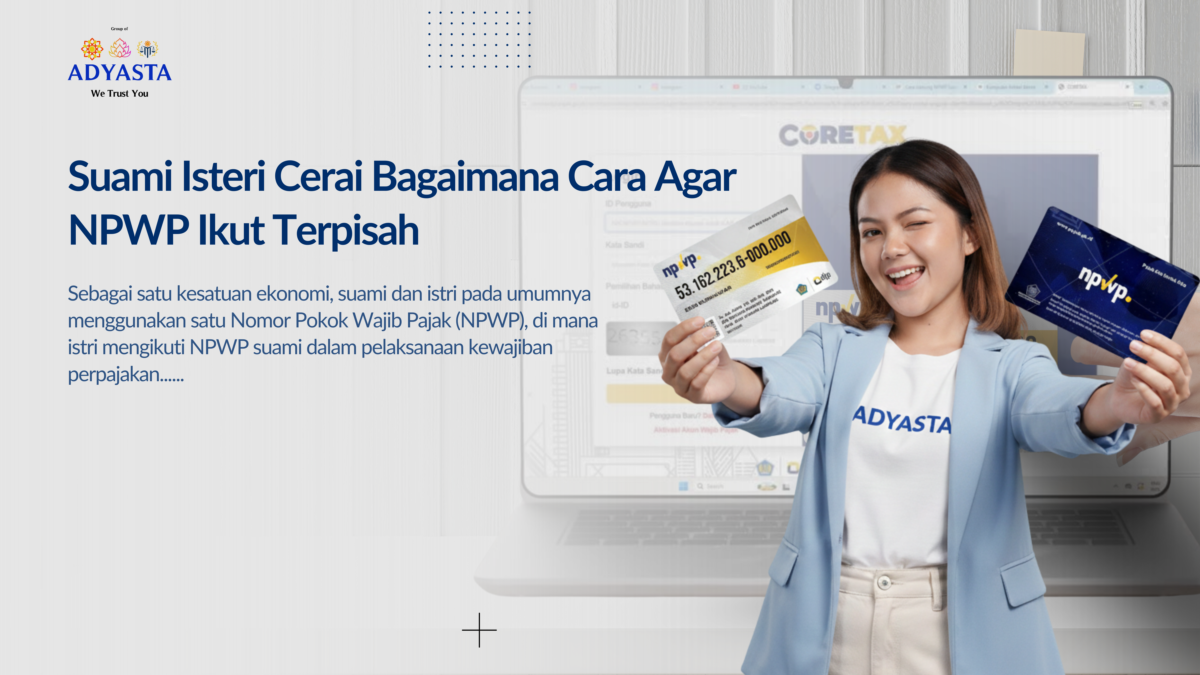Suami Isteri Cerai Bagaimana Cara Agar NPWP Ikut Terpisah
