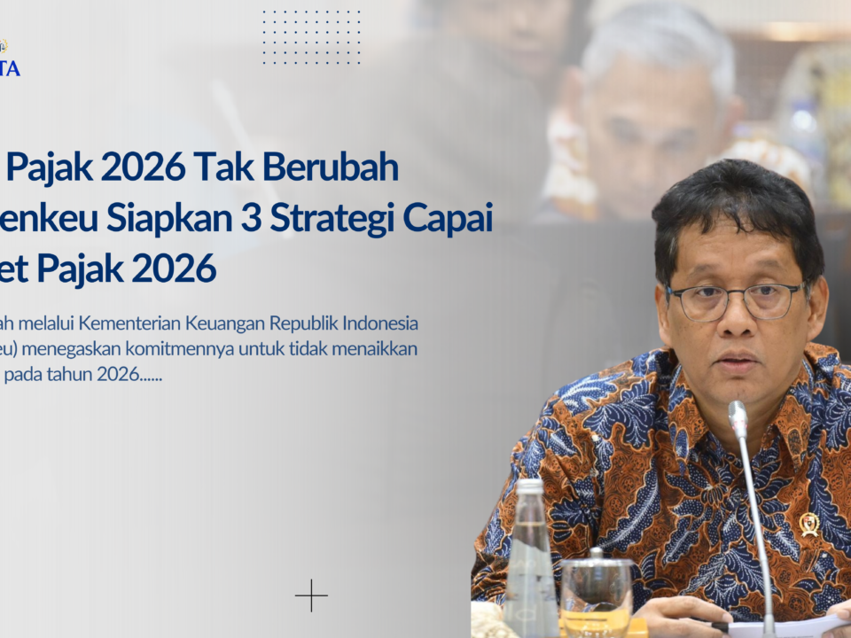 Tarif Pajak 2026 Tak Berubah Kemenkeu Siapkan 3 Strategi Capai Target Pajak 2026
