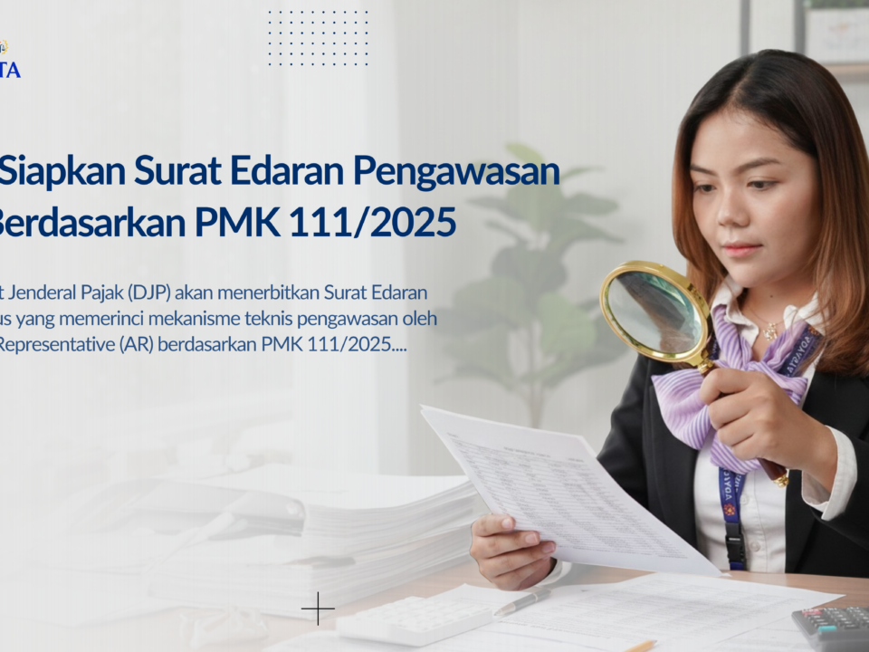 DJP Siapkan Surat Edaran Pengawasan AR Berdasarkan PMK 111/2025: Apa Dampaknya bagi Wajib Pajak?