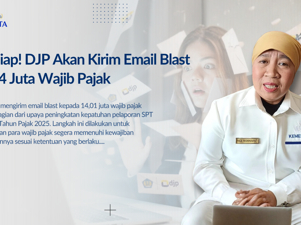 Bersiap! DJP Akan Kirim Email Blast ke 14 Juta Wajib Pajak