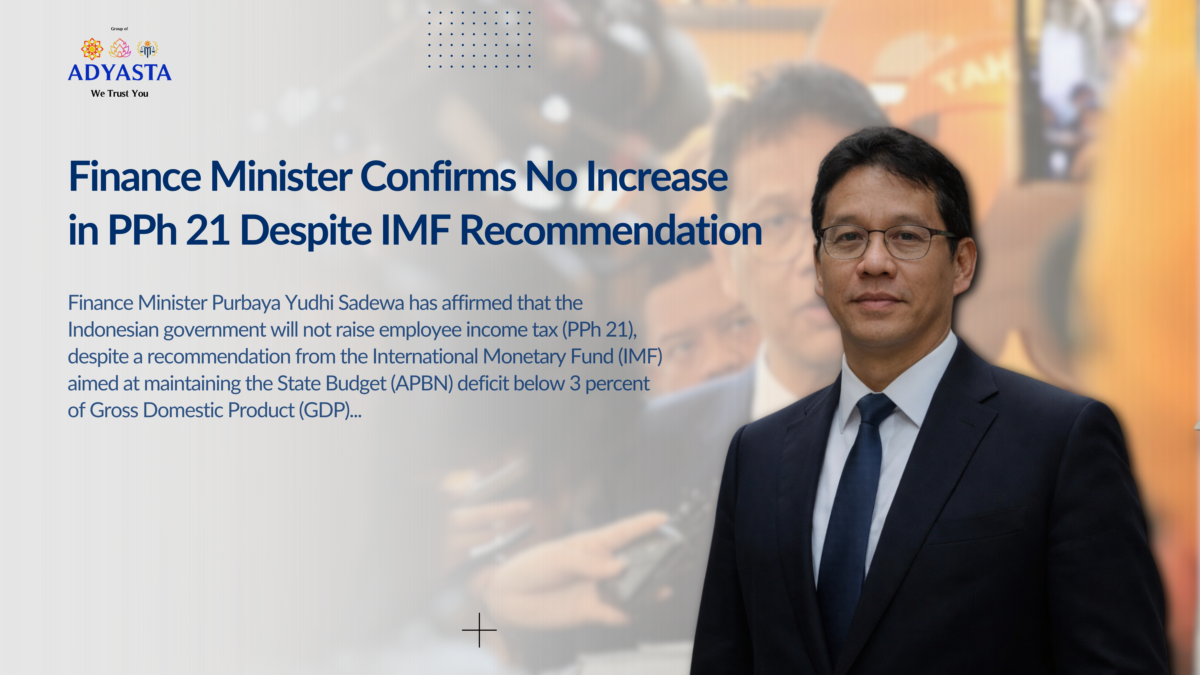 Finance Minister Confirms No Increase in PPh 21 Despite IMF Recommendation