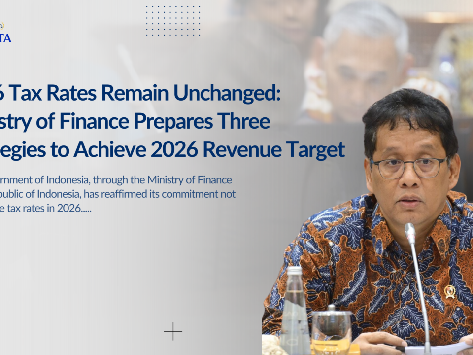 2026 Tax Rates Remain Unchanged: Ministry of Finance Prepares Three Strategies to Achieve 2026 Revenue Target