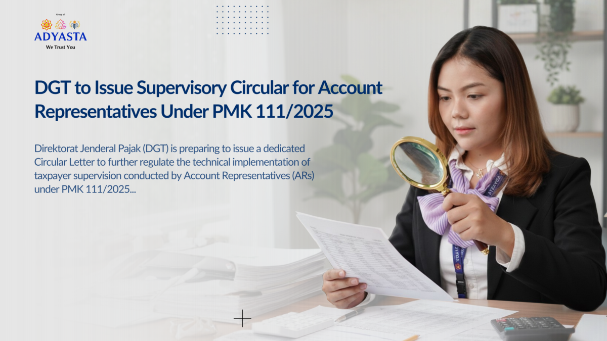 DGT to Issue Supervisory Circular for Account Representatives Under PMK 111/2025