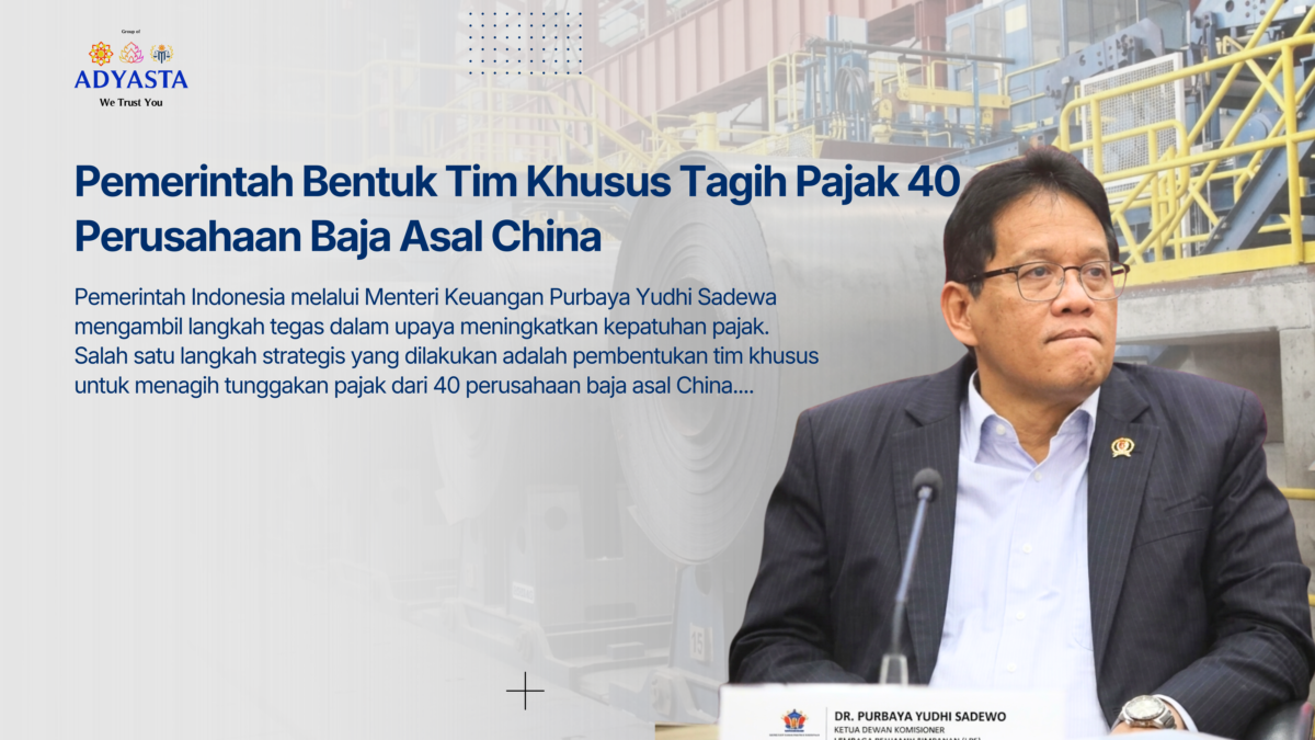 Pemerintah Bentuk Tim Khusus Tagih Pajak 40 Perusahaan Baja Asal China