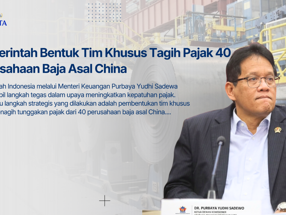 Pemerintah Bentuk Tim Khusus Tagih Pajak 40 Perusahaan Baja Asal China