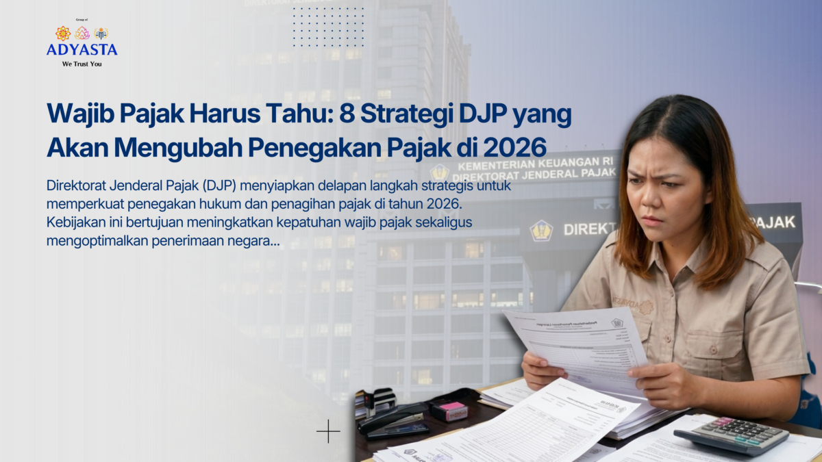 Wajib Pajak Harus Tahu: 8 Strategi DJP yang Akan Mengubah Penegakan Pajak di 2026