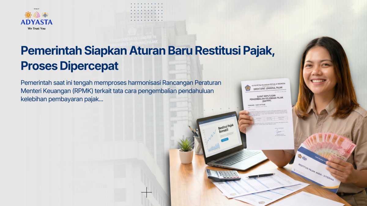 Pemerintah Siapkan Aturan Baru Restitusi Pajak Proses Dipercepat