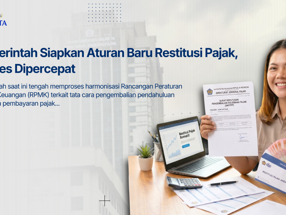Pemerintah Siapkan Aturan Baru Restitusi Pajak Proses Dipercepat