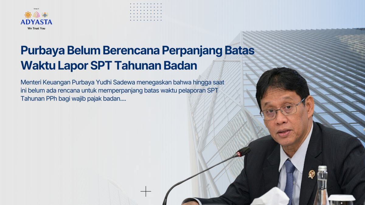 Purbaya Belum Berencana Perpanjang Batas Waktu Lapor SPT Tahunan Badan