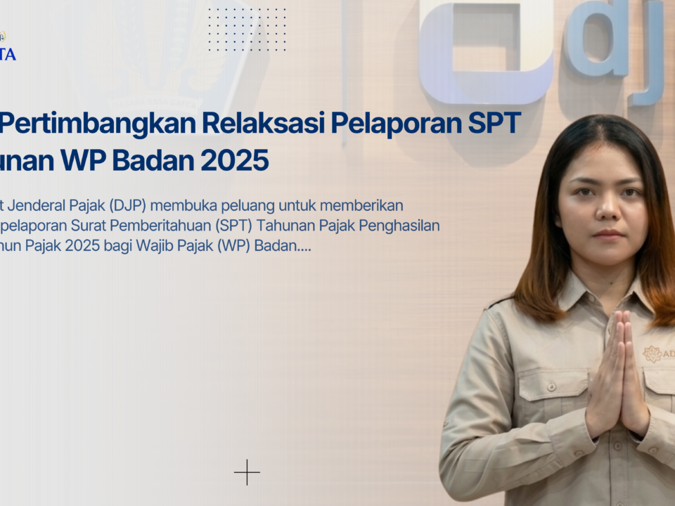 DJP Pertimbangkan Relaksasi Pelaporan SPT Tahunan WP Badan 2025