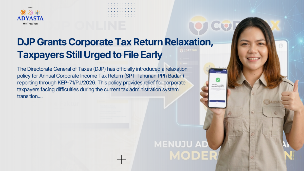 DJP Grants Corporate Tax Return Relaxation, Taxpayers Still Urged to File Early