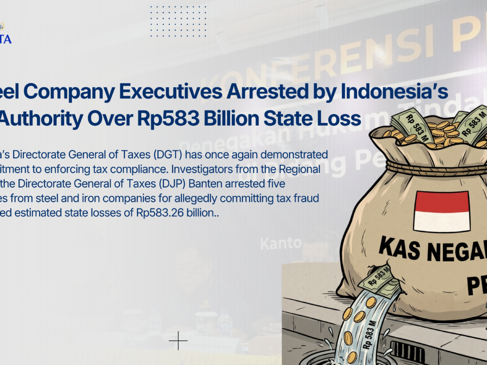 Five Steel Company Executives Arrested by Indonesia’s Tax Authority Over Rp583 Billion State Loss