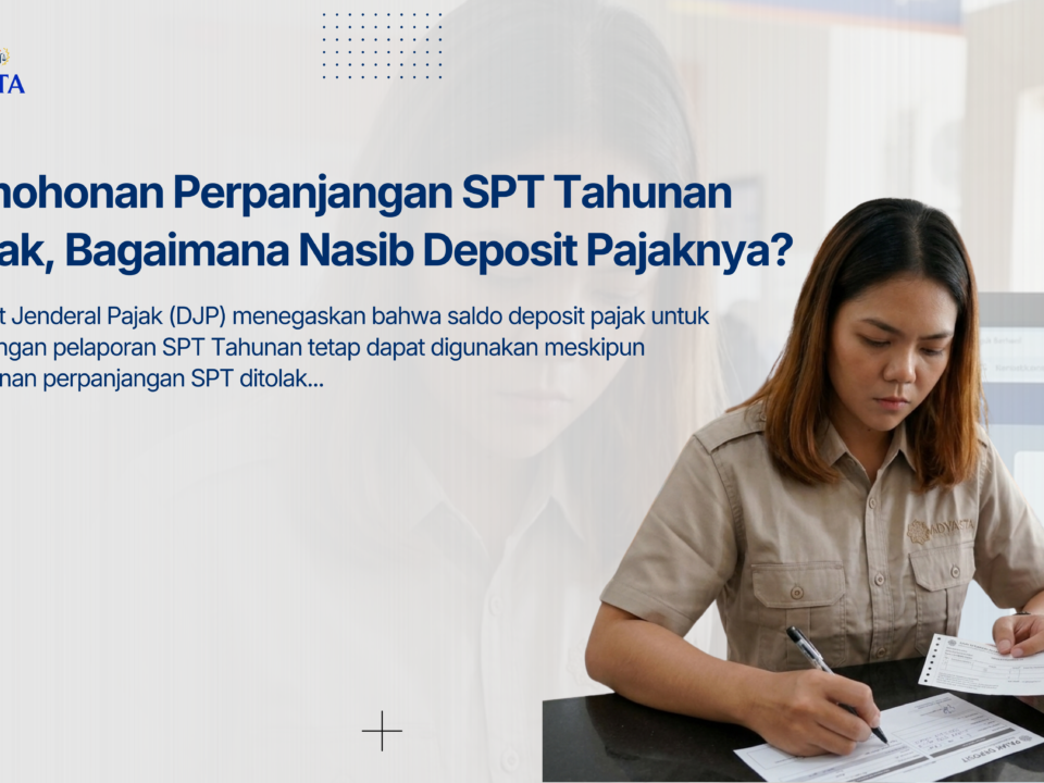 Permohonan Perpanjangan SPT Tahunan Ditolak, Bagaimana Nasib Deposit Pajaknya?