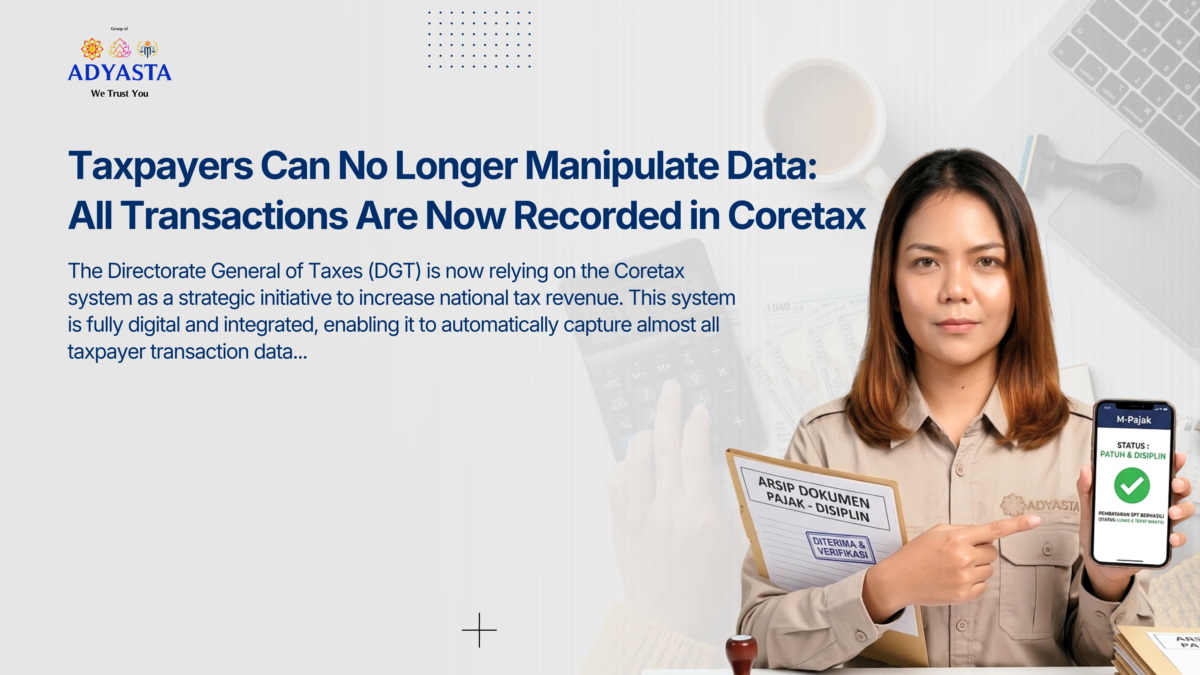 Taxpayers Can No Longer Manipulate Data: All Transactions Are Now Recorded in Coretax