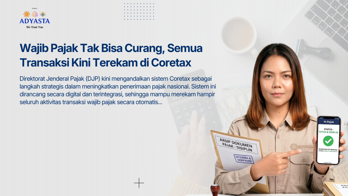 Wajib Pajak Tak Bisa Curang, Semua Transaksi Kini Terekam di Coretax