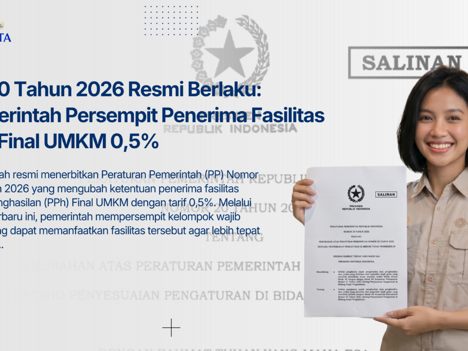 PP 20 Tahun 2026 Resmi Berlaku: Pemerintah Persempit Penerima Fasilitas PPh Final UMKM 0,5%