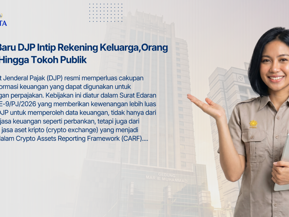 Cara Baru DJP Intip Rekening Keluarga,Orang Kaya,Hingga Tokoh Publik