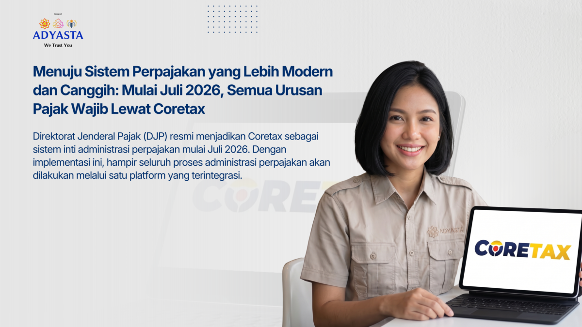 Menuju Sistem Perpajakan yang Lebih Modern dan Canggih: Mulai Juli 2026, Semua Urusan Pajak Wajib Lewat Coretax