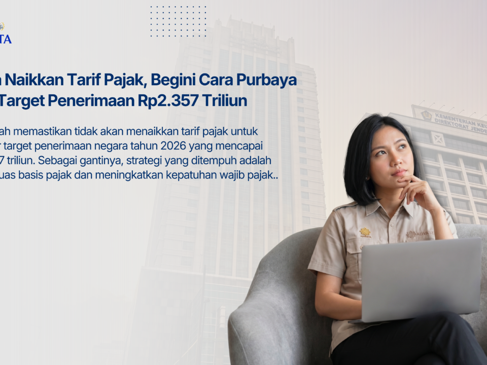 Tanpa Naikkan Tarif Pajak, Begini Cara Pemerintah Kejar Target Penerimaan Rp2.357 Triliun