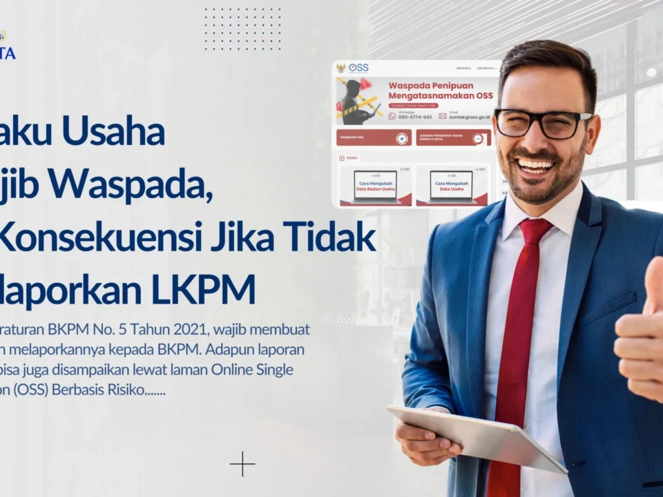 Business Actors Must Be Alert, This is the Consequence if Does Not Report LKPM