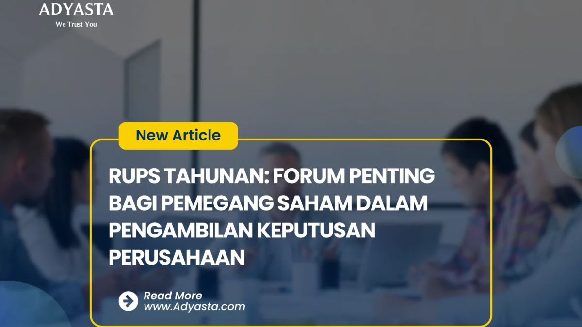 RUPS TAHUNAN: FORUM PENTING BAGI PEMEGANG SAHAM DALAM PENGAMBILAN KEPUTUSAN PERUSAHAAN