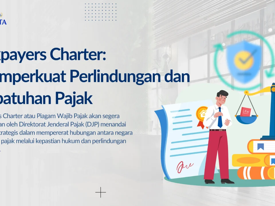 Taxpayers Charter: Memperkuat Perlindungan dan Kepatuhan Pajak