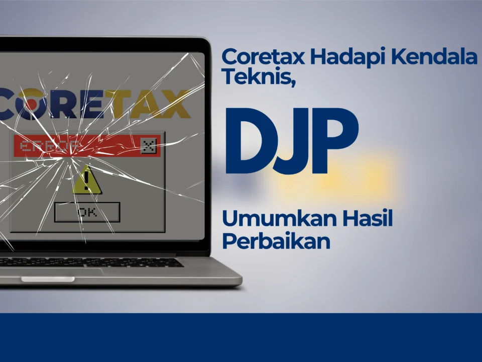 Coretax Hadapi Kendala Teknis, DJP Umumkan Hasil Perbaikan