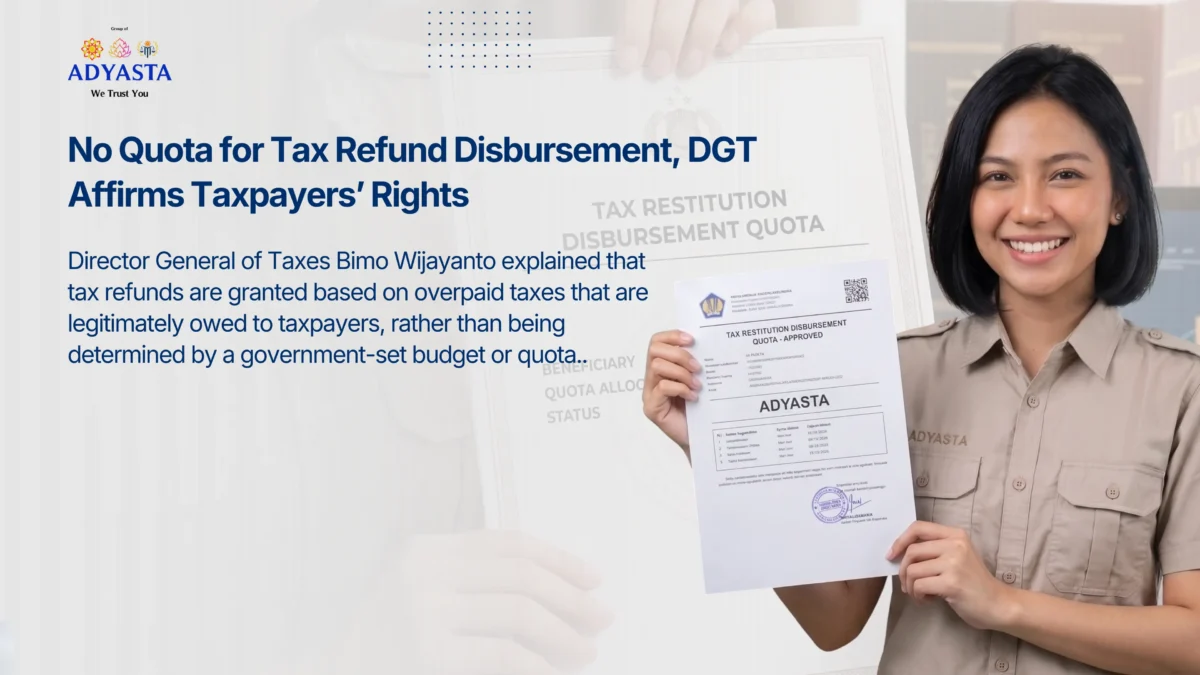 No Quota for Tax Refund Disbursement, DGT Affirms Taxpayers’ Rights