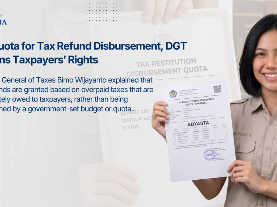 No Quota for Tax Refund Disbursement, DGT Affirms Taxpayers’ Rights