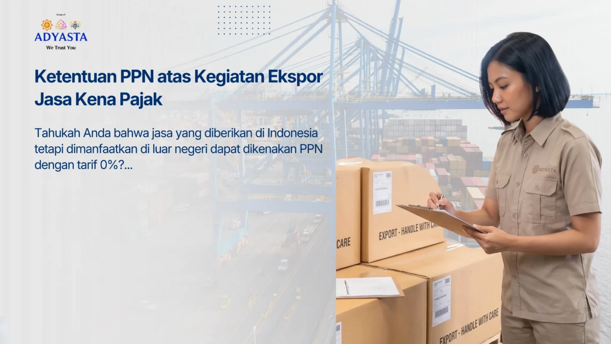 Ketentuan PPN atas Kegiatan Ekspor Jasa Kena Pajak