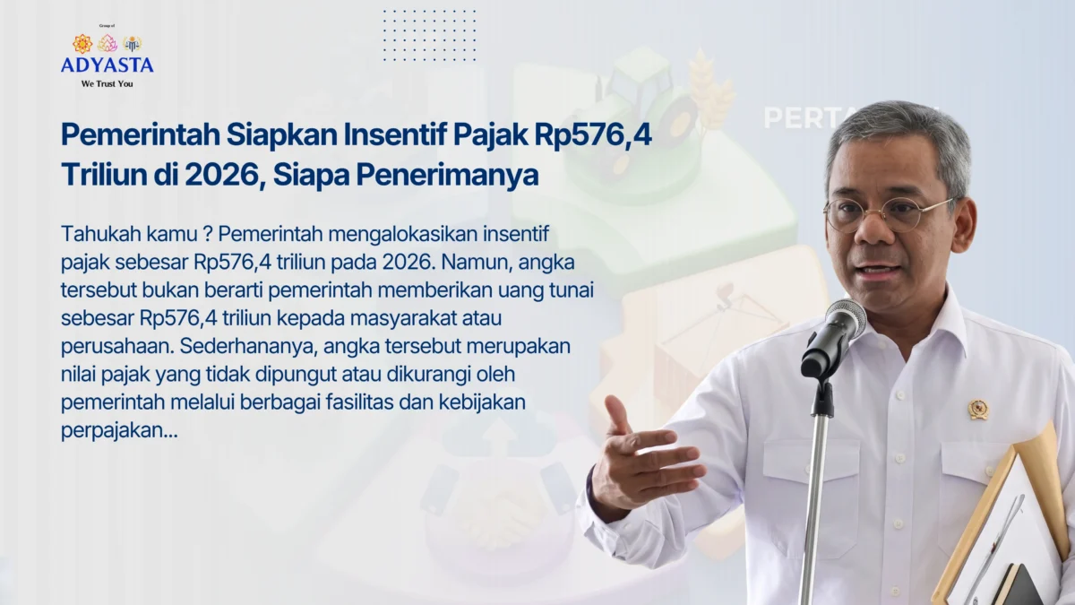 Pemerintah Siapkan Insentif Pajak Rp576,4 Triliun di 2026, Siapa Penerimanya