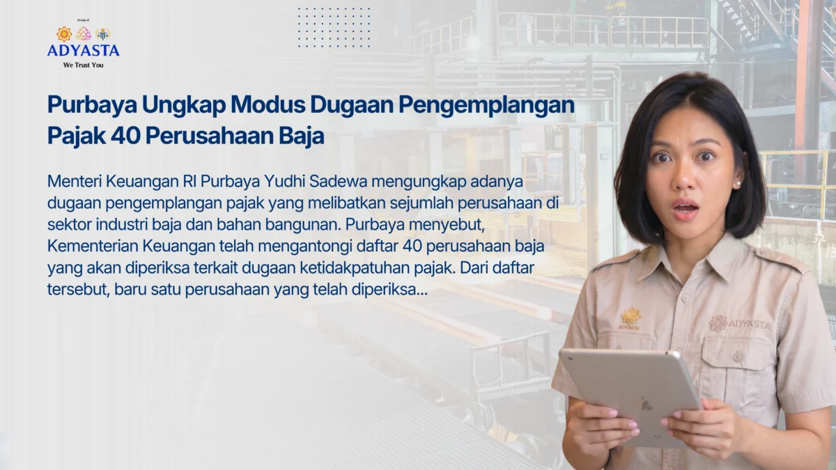 Purbaya Ungkap Modus Dugaan Pengemplangan Pajak 40 Perusahaan Baja
