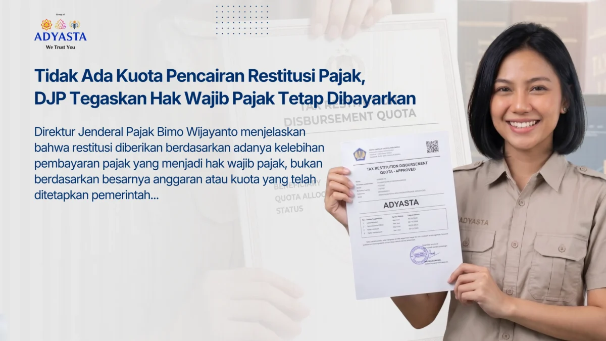 Tidak Ada Kuota Pencairan Restitusi Pajak, DJP Tegaskan Hak Wajib Pajak Tetap Dibayarkan