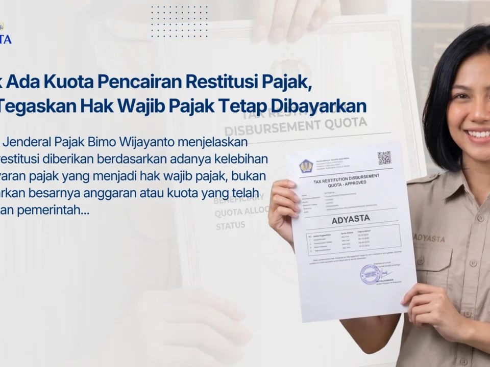 Tidak Ada Kuota Pencairan Restitusi Pajak, DJP Tegaskan Hak Wajib Pajak Tetap Dibayarkan
