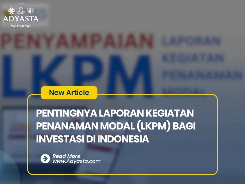 PENTINGNYA LAPORAN KEGIATAN PENANAMAN MODAL (LKPM) BAGI INVESTASI DI INDONESIA