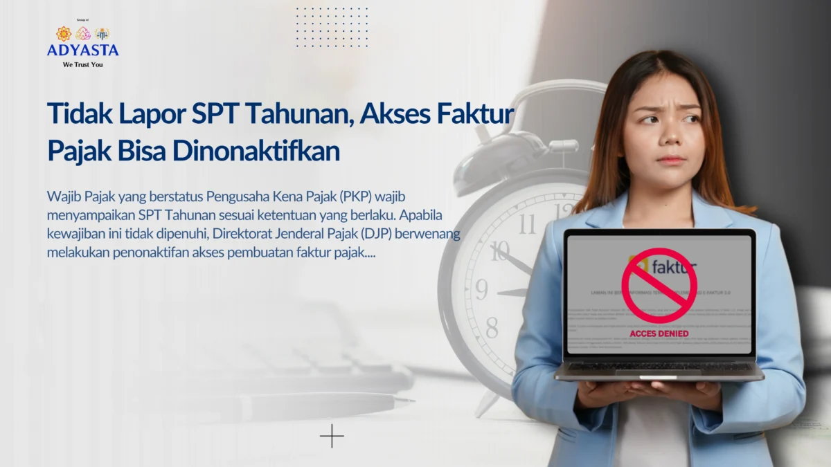 Akses Faktur Pajak bisa Dinonaktifkan jika tidak lapor SPT Tahunan